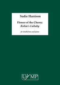 Sadie Harrison: Flower of the Cherry: Robin's Lullaby