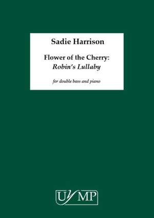Sadie Harrison: Flower of the Cherry: Robin's Lullaby