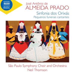 Jose Antônio de Almeida Prado: Sinfonia Dos Orixas; Pequenos Funerais Cantantes Product Image