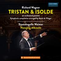 Wagner: Tristan und Isolde – An Orchestral Passion