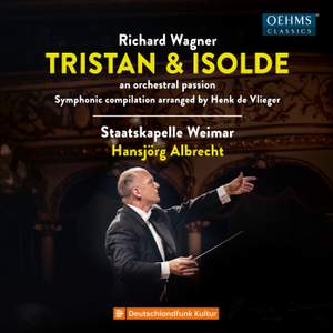 Wagner: Tristan und Isolde – An Orchestral Passion