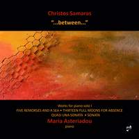 Cristos Samaras: '…between…' - Solo Piano Music I