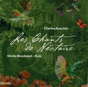 Charles Koechlin: Les Chants de Nectaire
