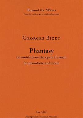 Bizet, Georges: Fantasy on motifs from the Opera Carmen for Pianoforte and Violin