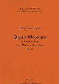 Bossi, Enrico: Four pieces in the form of a suite for pianoforte and violin Op. 99