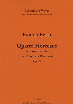 Bossi, Enrico: Four pieces in the form of a suite for pianoforte and violin Op. 99