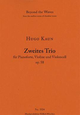 Kaun, Hugo: Second Trio for Pianoforte, Violin and Violoncello Op. 58