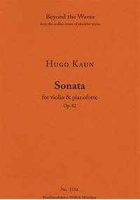 Kaun, Hugo: Sonata for Violin and Pianoforte Op. 82