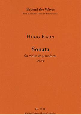 Kaun, Hugo: Sonata for Violin and Pianoforte Op. 82