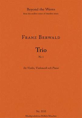 Berwald, Franz: Trio No. 1 for Violin, Violoncello and Piano