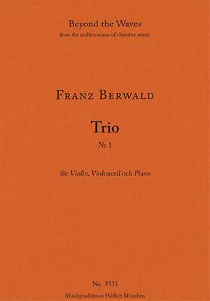 Berwald, Franz: Trio No. 1 for Violin, Violoncello and Piano