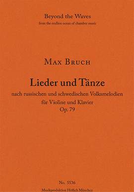 Bruch, Max: Lieder und Tänze for violin & piano Op. 79, No. 1-9