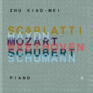 Zhu Xiao-Mei Plays Scarlatti, Haydn, Mozart, Beethoven, Schubert, Schumann