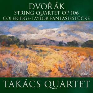 Dvořák: String Quartet Op 106; Coleridge-Taylor: Fantasiestücke