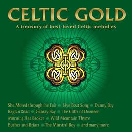 Celtic Gold - A Treasury of Best-Loved Celtic Melodies