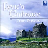 Fyvie's Embrace: The Golden Age of the Scottish Fiddle