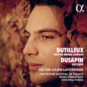 Dutilleux: Tout un monde lointain & Dusapin: Outscape