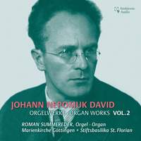 Johann Nepomuk David: Selected Organ Works Vol. 2