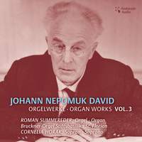 Johann Nepomuk David: Selected Organ Works Vol. 3