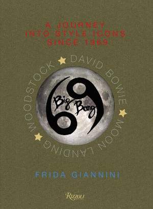 A Journey Into the Style and Music of My Icons Since 1969: The Year of the Big Bang