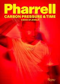 アート・デザイン・音楽 Pharrell: Carbon Pressure & Time Pharrell: Carbon, Pressure & Time: A Book of Jewels