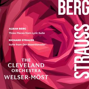 Berg: Three Pieces from Lyric Suite – Strauss: Suite from Der Rosenkavalier