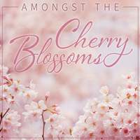 Amongst the Cherry Blossoms