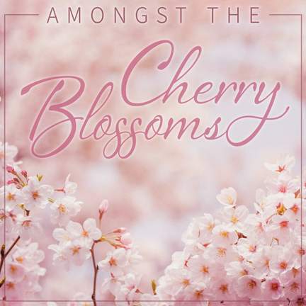 Amongst the Cherry Blossoms