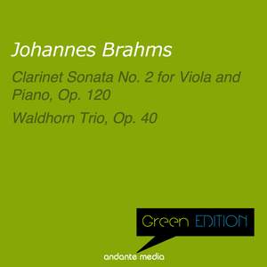 Green Edition - Brahms: Clarinet Sonata No. 2 for Viola and Piano, Op. 120 & Waldhorn Trio, Op. 40