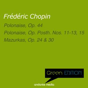 Green Edition - Chopin: Polonaises & Mazurkas, Op. 24 & 30
