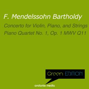 Green Edition - Mendelssohn: Concerto for Violin, Piano, and Strings & Piano Quartet No. 1, Op. 1 MWV Q11