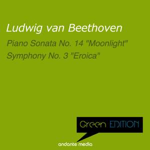 Green Edition - Beethoven: Piano Sonata No. 14 'Moonlight' & Symphony No. 3 'Eroica'