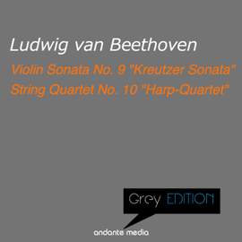 Grey Edition - Beethoven: 'Kreutzer Sonata' & 'Harp-Quartet'