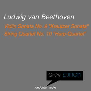 Grey Edition - Beethoven: 'Kreutzer Sonata' & 'Harp-Quartet'