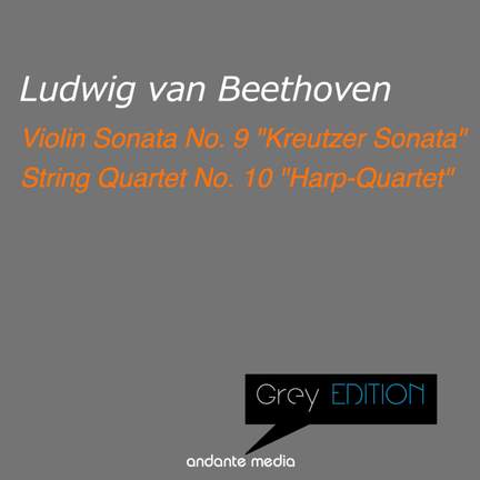 Grey Edition - Beethoven: 'Kreutzer Sonata' & 'Harp-Quartet'