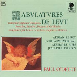 Le Roy, Morlaye, De Rippe, Paladin: Tabulatures de Leut