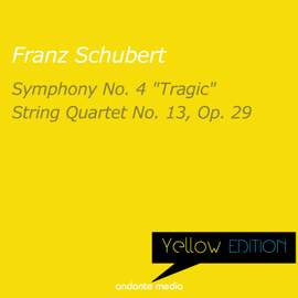 Yellow Edition - Schubert: Symphony No. 4 'Tragic' & String Quartet No. 13 'Rosamunde'