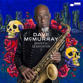 Dave McMurray: Grateful Deadication