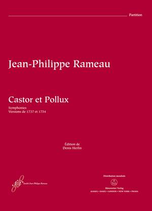 Rameau, Jean-Philippe: Castor et Pollux RCT 32A-B - Symphonies / Versions from 1737 and 1754