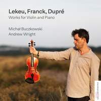 Lekeu, Franck & Dupre: Works for Violin and Piano