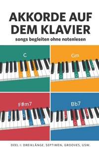Akkorde auf dem Klavier, teil 1: Songs Begleiten Ohne Notenlesen