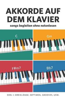 Akkorde auf dem Klavier, teil 1: Songs Begleiten Ohne Notenlesen
