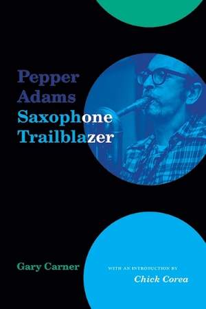 Pepper Adams: Saxophone Trailblazer