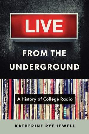 Live from the Underground: A History of College Radio