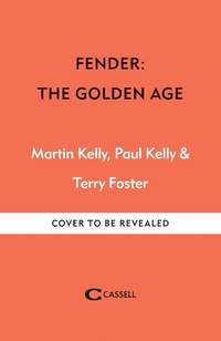 Fender The Golden Age 1946-1970