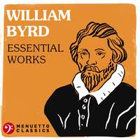 William Byrd: Essential Works