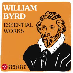 William Byrd: Essential Works
