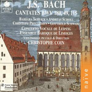 J. S. Bach: Cantates BWV 180, 49 & 115