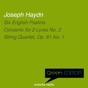 Green Edition - Haydn: Six English Psalms & String Quartet, Op. 61 No. 1