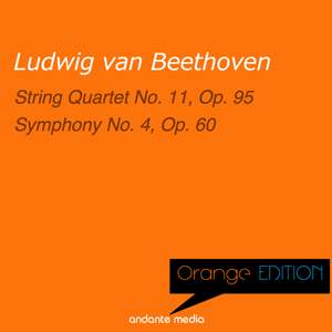 Orange Edition - Beethoven: String Quartet No. 11, Op. 95 & Symphony No. 4, Op. 60